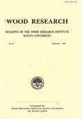 Wood research : bulletin of the Wood Research Institute Kyoto University